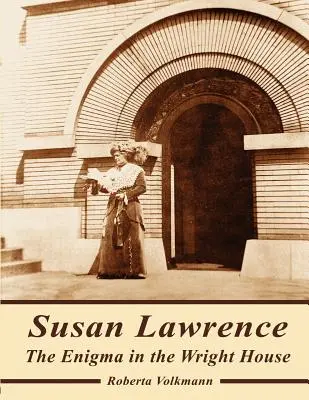 Susan Lawrence: Das Rätsel im Hause Wright - Susan Lawrence: The Enigma in the Wright House
