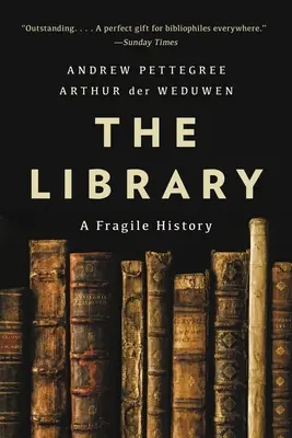Die Bibliothek: Eine zerbrechliche Geschichte - The Library: A Fragile History