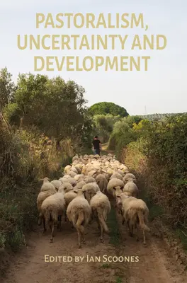 Pastoralismus, Ungewissheit und Entwicklung - Pastoralism, Uncertainty and Development