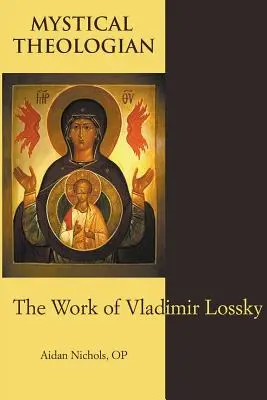 Mystischer Theologe: Das Werk von Vladimir Lossky - Mystical Theologian: The Work of Vladimir Lossky