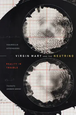 Die Jungfrau Maria und das Neutrino: Die Realität in Schwierigkeiten - Virgin Mary and the Neutrino: Reality in Trouble