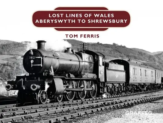 Verlorene Linien: Aberystwyth nach Shrewsbury - Lost Lines: Aberystwyth to Shrewsbury