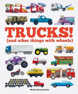 Trucks: (Und andere Dinge mit Rädern) - Trucks!: (And Other Things with Wheels)