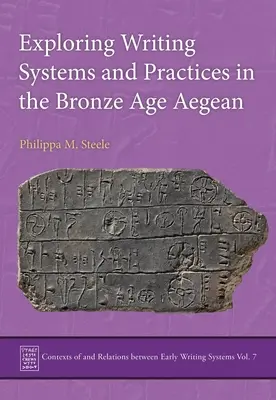 Erforschung von Schriftsystemen und -praktiken in der bronzezeitlichen Ägäis - Exploring Writing Systems and Practices in the Bronze Age Aegean