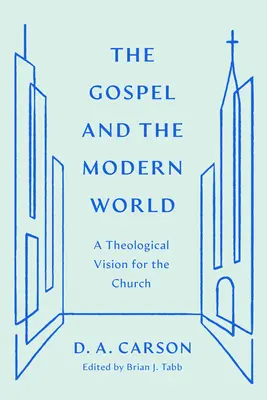 Das Evangelium und die moderne Welt: Eine theologische Vision für die Kirche - The Gospel and the Modern World: A Theological Vision for the Church