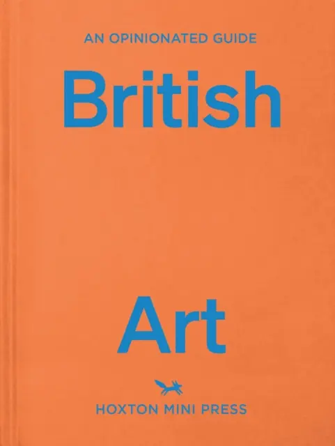 Meinungsführer zur britischen Kunst - Opinionated Guide To British Art