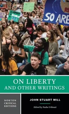 On Liberty and Other Writings: Eine kritische Norton-Ausgabe - On Liberty and Other Writings: A Norton Critical Edition