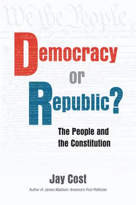 Demokratie oder Republik?: Das Volk und die Verfassung - Democracy or Republic?: The People and the Constitution