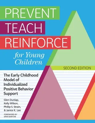 Verhindern Unterrichten Verstärken für junge Kinder: Das frühkindliche Modell der individualisierten positiven Verhaltensunterstützung - Prevent Teach Reinforce for Young Children: The Early Childhood Model of Individualized Positive Behavior Support