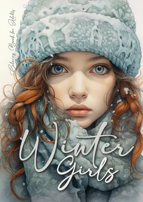 Wintermädchen-Malbuch für Erwachsene: Graustufen-Wintermode-Malbuch Mädchen-Porträt-Malbuch für Erwachsene Gestricktes Wintermode-Malbuch - Winter Girls Coloring Book for Adults: Grayscale Winter Fashion Coloring Book Girls Portrait Coloring Book for Adults Knitted Winter Fashion Coloring