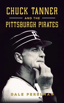 Chuck Tanner und die Pittsburgh Pirates - Chuck Tanner and the Pittsburgh Pirates