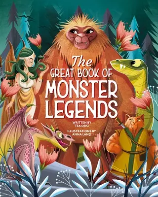 Das große Buch der Monsterlegenden: Geschichten und Mythen aus aller Welt - The Great Book of Monster Legends: Stories and Myths from Around the World