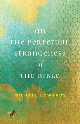 Über die ewige Fremdartigkeit der Bibel - On the Perpetual Strangeness of the Bible