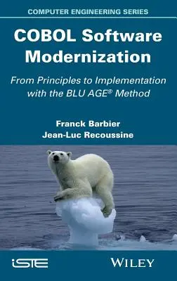 COBOL-Software-Modernisierung: Von den Grundsätzen zur Implementierung mit der Blu Age Methode - COBOL Software Modernization: From Principles to Implementation with the Blu Age Method