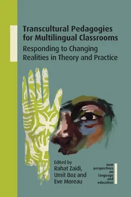 Transkulturelle Pädagogik für mehrsprachige Klassenzimmer: Antworten auf sich verändernde Realitäten in Theorie und Praxis - Transcultural Pedagogies for Multilingual Classrooms: Responding to Changing Realities in Theory and Practice