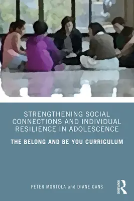 Stärkung sozialer Bindungen und individueller Resilienz in der Adoleszenz: Das Belong and Be You Curriculum - Strengthening Social Connections and Individual Resilience in Adolescence: The Belong and Be You Curriculum