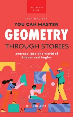 Geometrie durch Geschichten: Du kannst Geometrie meistern - Geometry Through Stories: You Can Master Geometry
