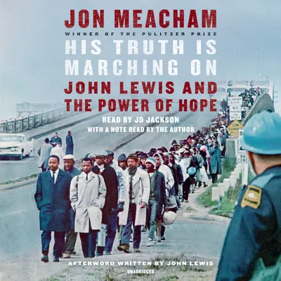 Seine Wahrheit marschiert weiter: John Lewis und die Kraft der Hoffnung - His Truth Is Marching on: John Lewis and the Power of Hope