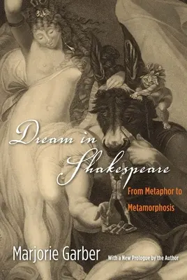 Der Traum bei Shakespeare - Von der Metapher zur Metamorphose - Dream in Shakespeare - From Metaphor to Metamorphosis