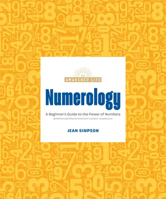 Numerologie: Ein Leitfaden für Einsteiger in die Macht der Zahlen - Numerology: A Beginner's Guide to the Power of Numbers