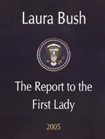 Laura Bush - Der Bericht an die First Lady 2005 - Laura Bush - The Report to the First Lady 2005