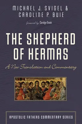 Der Hirte des Hermas: Eine neue Übersetzung und Kommentar - The Shepherd of Hermas: A New Translation and Commentary