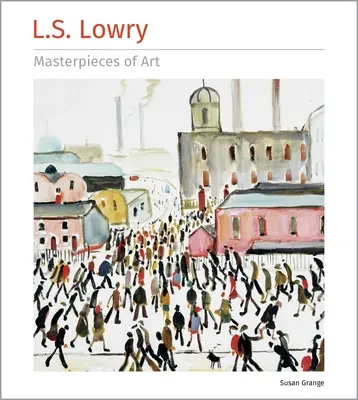 L.S. Lowry Meisterwerke der Kunst - L.S. Lowry Masterpieces of Art