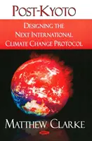 Post-Kyoto - Die Gestaltung des nächsten internationalen Klimaschutzprotokolls - Post-Kyoto - Designing the Next International Climate Change Protocol