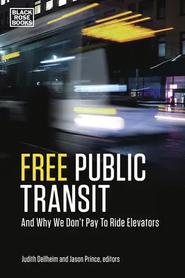 Kostenloser öffentlicher Nahverkehr - und warum wir für Aufzüge nicht bezahlen - Free Public Transit - And Why We Don`t Pay to Ride Elevators