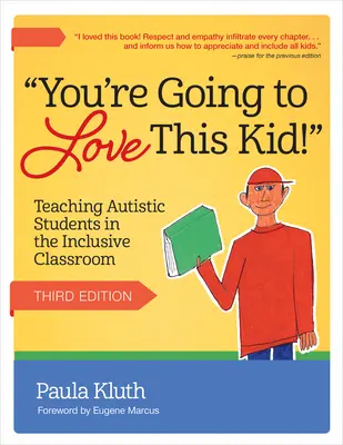 Du wirst dieses Kind lieben!: Autistische Schüler im inklusiven Klassenzimmer unterrichten - You're Going to Love This Kid!: Teaching Autistic Students in the Inclusive Classroom