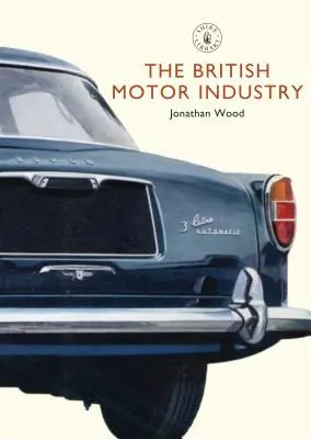 Die britische Autoindustrie - The British Motor Industry