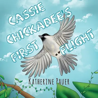 Der erste Flug von Cassie Chickadee - Cassie Chickadee's First Flight