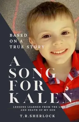 Ein Lied für Kalen: Lehren aus dem Leben und dem Tod meines Sohnes - A Song for Kalen: Lessons From the Life and Death of My Son