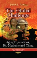 Globale Herausforderung - Alternde Bevölkerungen, Biomedizin und China - Global Challenge - Aging Populations, Bio-Medicine & China