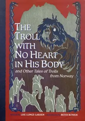 Der Troll ohne Herz im Leib und andere Trollgeschichten aus Norwegen - The Troll with No Heart in His Body and Other Tales of Trolls from Norway