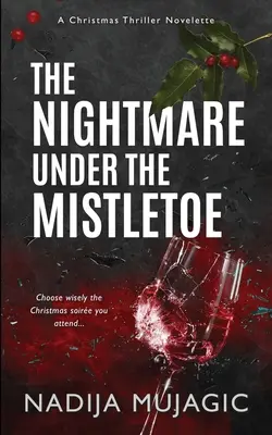 Der Albtraum unter dem Mistelzweig: Eine Weihnachts-Thriller-Novelle - The Nightmare Under the Mistletoe: A Christmas Thriller Novelette