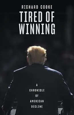 Des Gewinnens müde: Eine Chronik des amerikanischen Niedergangs - Tired of Winning: A Chronicle of American Decline