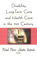 Behinderung, Langzeitpflege und Gesundheitsversorgung im 21. - Disability, Long-Term Care, & Health Care in the 21st Century