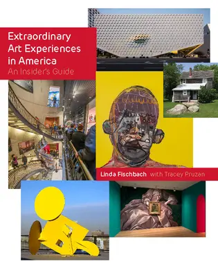 Außergewöhnliche Kunsterlebnisse in Amerika: Ein Leitfaden für Insider - Extraordinary Art Experiences in America: An Insider's Guide