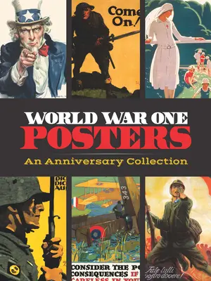 Plakate des Ersten Weltkriegs: Eine Jubiläums-Sammlung - World War One Posters: An Anniversary Collection