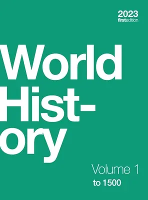 Weltgeschichte, Band 1: bis 1500 (Hardcover, vollfarbig) - World History, Volume 1: to 1500 (hardcover, full color)