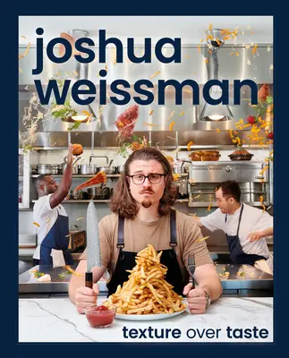 Joshua Weissman: Textur statt Geschmack - Joshua Weissman: Texture Over Taste