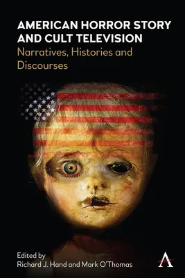 American Horror Story und Kultfernsehen: Narrative, Historien und Diskurse - American Horror Story and Cult Television: Narratives, Histories and Discourses
