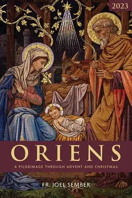 Oriens: Eine Pilgerreise durch Advent und Weihnachten 2023 - Oriens: A Pilgrimage Through Advent and Christmas 2023