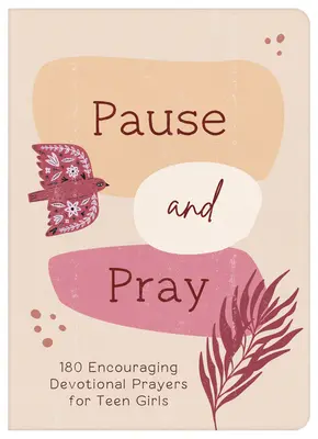 Innehalten und beten (Teenager-Mädchen): 180 ermutigende Andachtsgebete für Teenager-Mädchen - Pause and Pray (Teen Girls): 180 Encouraging Devotional Prayers for Teen Girls