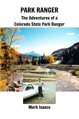 Park Ranger: Die Abenteuer eines Colorado State Park Rangers - Park Ranger: The Adventures of a Colorado State Park Ranger