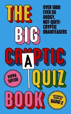 Das große Craptic-Quizbuch: Über 1000 knifflige, gar nicht so kryptische Rätselfragen - The Big Craptic Quizbook: Over 1000 Ever So Dodgy, Not-Quite-Cryptic Brainteasers