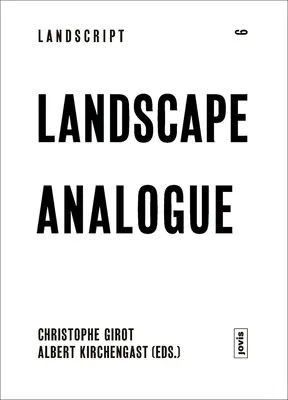 Analoge Landschaft: Über materielle Kultur und Idealismus - Landscape Analogue: About Material Culture and Idealism