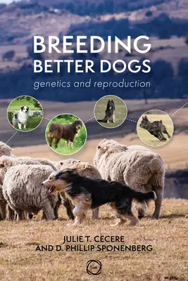 Bessere Hunde züchten: Management in der Hundezucht - Breeding Better Dogs: Canine Breeding Management