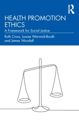 Ethik in der Gesundheitsförderung: Ein Rahmen für soziale Gerechtigkeit - Health Promotion Ethics: A Framework for Social Justice